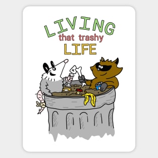 Living that Trashy Life Sticker